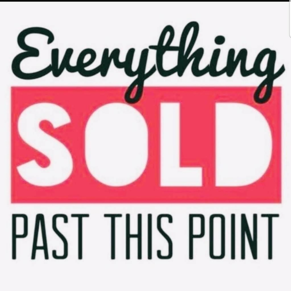 EVERYTHING IS SOLD BEYOND THIS SIGN